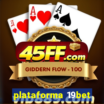 plataforma 19bet